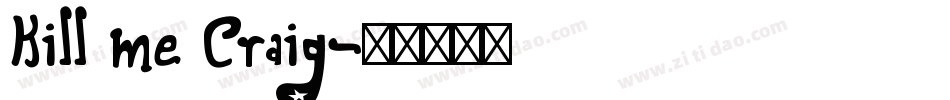 Kill me Craig字体转换